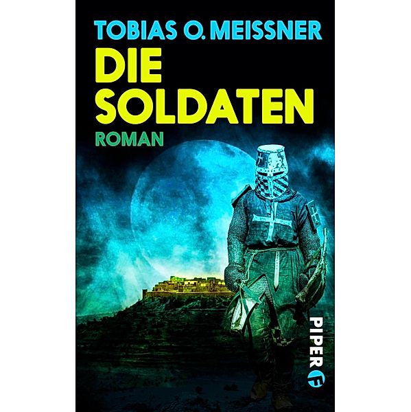 Die Soldaten / Piper Fantasy, Tobias O. Meißner