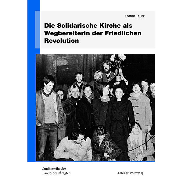 Die Solidarische Kirche als Wegbereiterin der Friedlichen Revolution, Lothar Tautz