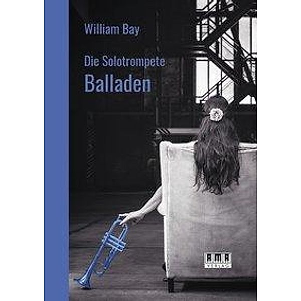 Die Solotrompete: Balladen, William Bay