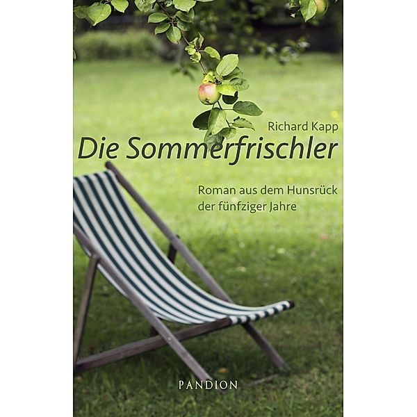 Die Sommerfrischler: Roman aus dem Hunsrück der fünfziger Jahre, Richard Kapp