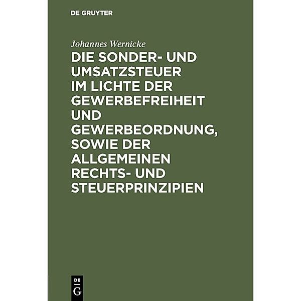 Die Sonder- und Umsatzsteuer im Lichte der Gewerbefreiheit und Gewerbeordnung, sowie der allgemeinen Rechts- und Steuerprinzipien, Johannes Wernicke