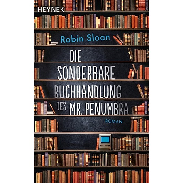 Die sonderbare Buchhandlung des Mr. Penumbra, Robin Sloan