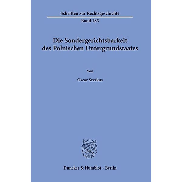 Die Sondergerichtsbarkeit des Polnischen Untergrundstaates., Oscar Szerkus