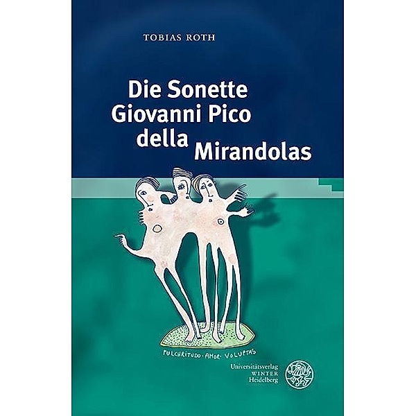 Die Sonette Giovanni Pico della Mirandolas, Tobias Roth