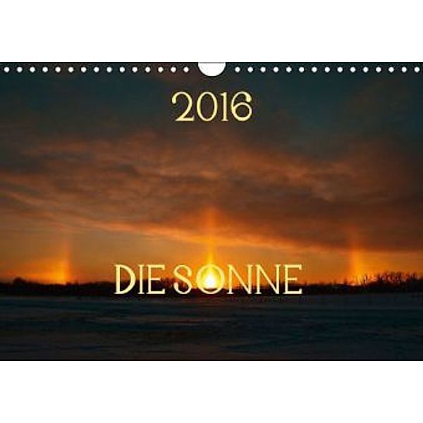 Die Sonne - 2016 (Wandkalender 2016 DIN A4 quer), Marianne Drews