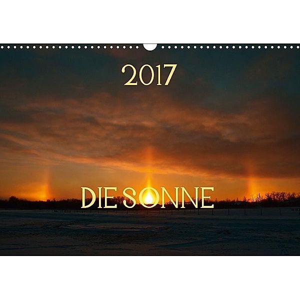 Die Sonne - 2017 (Wandkalender 2017 DIN A3 quer), Marianne Drews