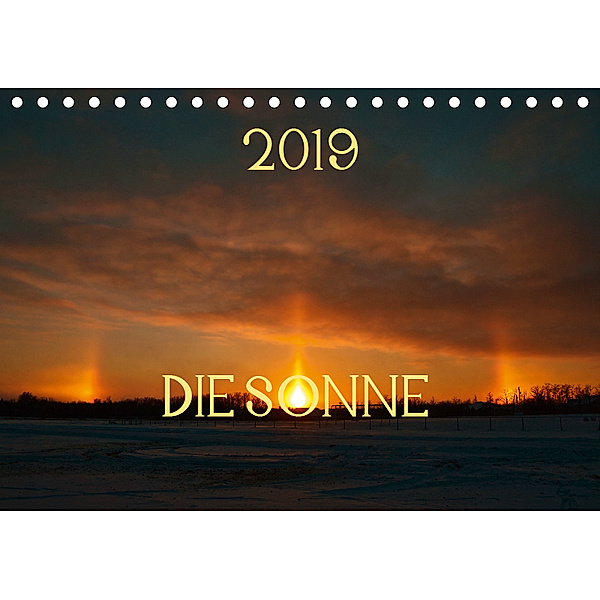 Die Sonne - 2019 (Tischkalender 2019 DIN A5 quer), Marianne Drews