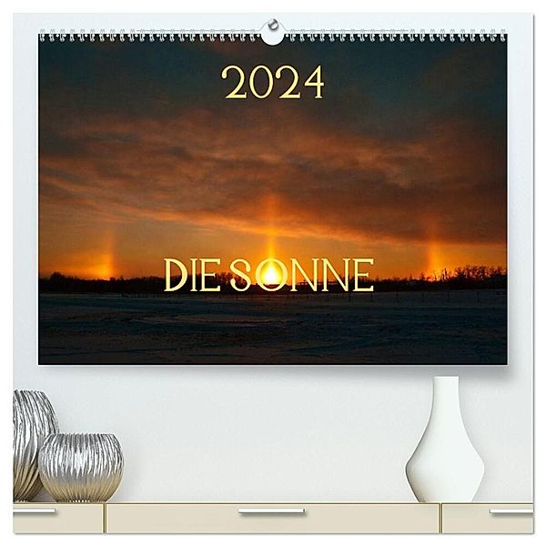Die Sonne - 2024 (hochwertiger Premium Wandkalender 2024 DIN A2 quer), Kunstdruck in Hochglanz, Marianne Drews