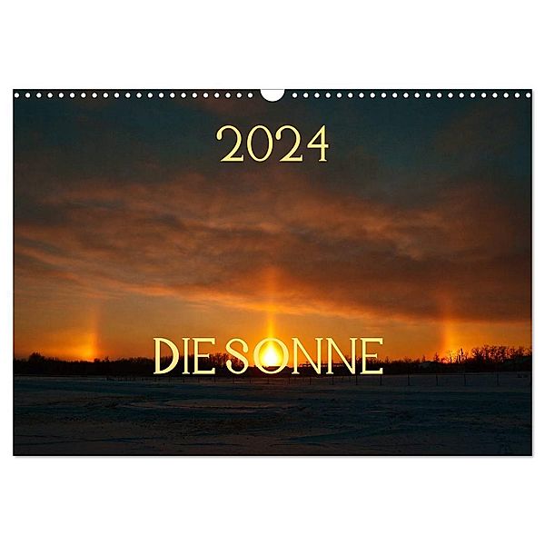 Die Sonne - 2024 (Wandkalender 2024 DIN A3 quer), CALVENDO Monatskalender, Marianne Drews