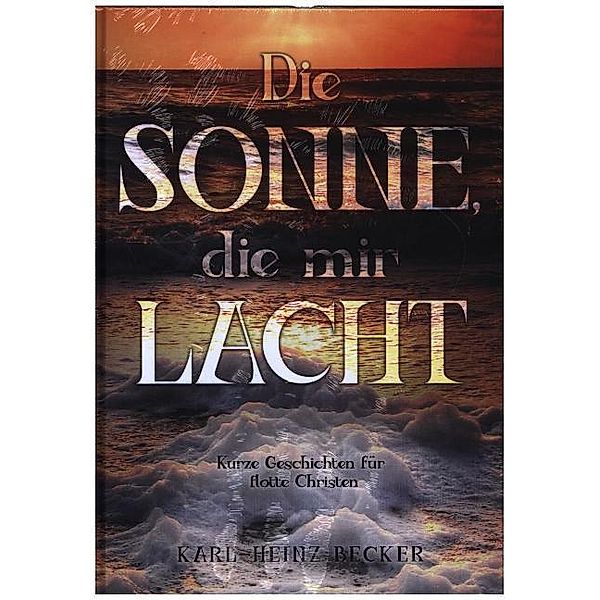 Die Sonne, die mir lacht, Karl-Heinz Becker