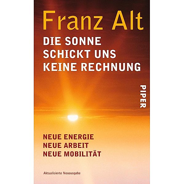 Die Sonne schickt uns keine Rechnung / Piper Taschenbuch, Franz Alt