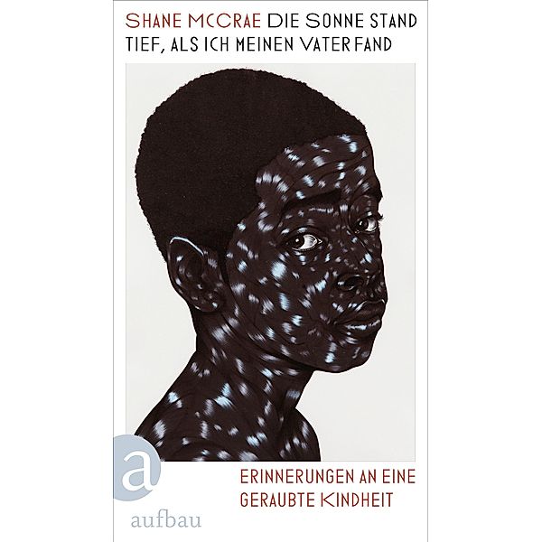 Die Sonne stand tief, als ich meinen Vater fand, Shane McCrae