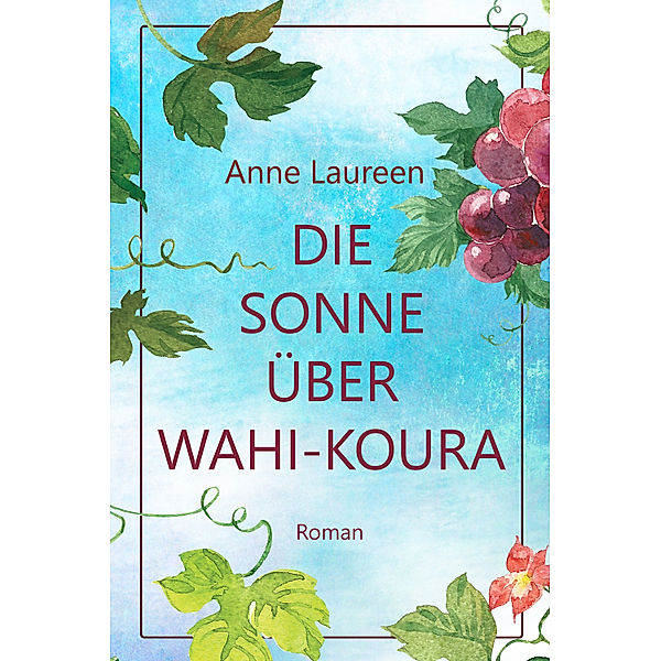 Die Sonne über Wahi-Koura, Anne Laureen