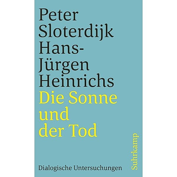 Die Sonne und der Tod, Peter Sloterdijk, Hans-Jürgen Heinrichs