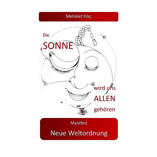 Die Sonne wird uns allen gehören, Mehmet Kilic