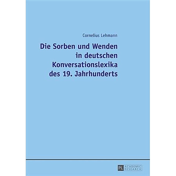 Die Sorben und Wenden in deutschen Konversationslexika des 19. Jahrhunderts, Cornelius Lehmann