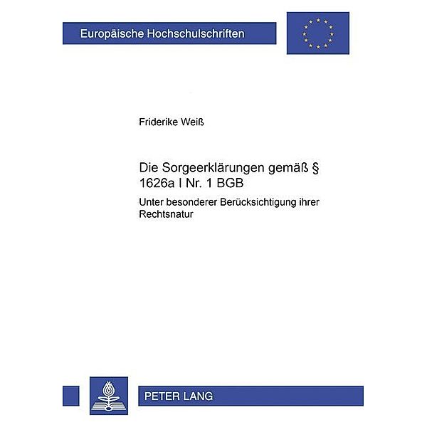 Die Sorgeerklärungen gemäß 1626a I Nr. 1 BGB, Friderike Weiß