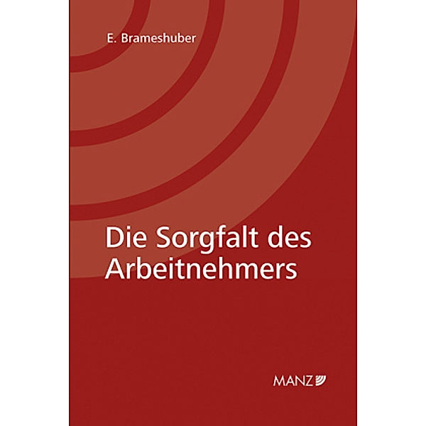 Die Sorgfalt des Arbeitnehmers, Elisabeth Brameshuber