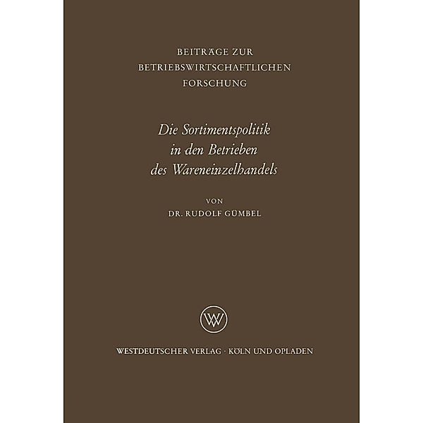 Die Sortimentspolitik in den Betrieben des Wareneinzelhandels, Rudolf Gümbel