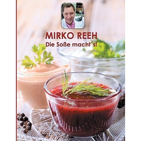 Die Sosse macht's!, Mirko Reeh