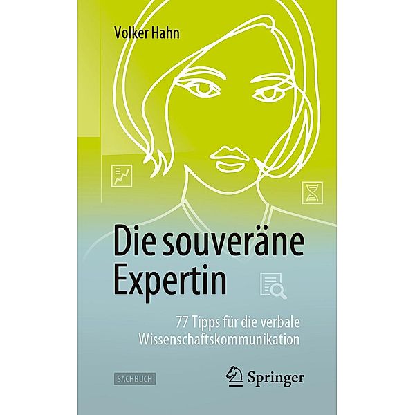 Die souveräne Expertin - 77 Tipps für die verbale Wissenschaftskommunikation, Volker Hahn