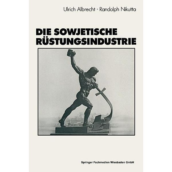 Die sowjetische Rüstungsindustrie, Ulrich Albrecht