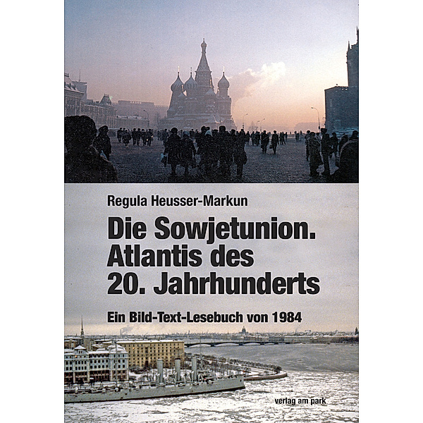 Die Sowjetunion. Atlantis des 20. Jahrhunderts, Regula Heusser-Markun