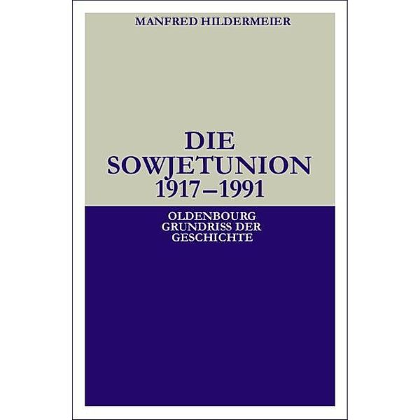 Die Sowjetunion / Oldenbourg Grundriss der Geschichte Bd.31, Manfred Hildermeier