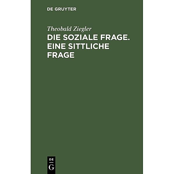 Die soziale Frage. Eine sittliche Frage, Theobald Ziegler