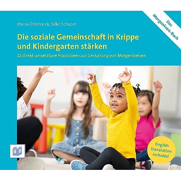 Die soziale Gemeinschaft in Krippe und Kindergarten stärken, Maria Odemarck, Silke Schaper