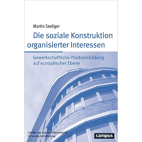 Die soziale Konstruktion organisierter Interessen, Martin Seeliger