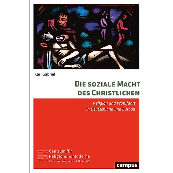 Die soziale Macht des Christlichen / Religion und Moderne Bd.31, Karl Gabriel