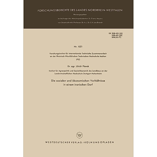 Die sozialen und ökonomischen Verhältnisse in einem iranischen Dorf / Forschungsberichte des Landes Nordrhein-Westfalen Bd.1021, Ulrich Planck