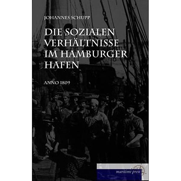 Die sozialen Verhältnisse im Hamburger Hafen anno 1908, Johannes Schupp