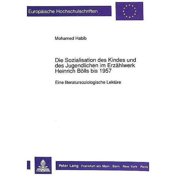 Die Sozialisation des Kindes und des Jugendlichen im Erzählwerk Heinrich Bölls bis 1957, Mohamed Habib, Nils-Uwe Nilsen