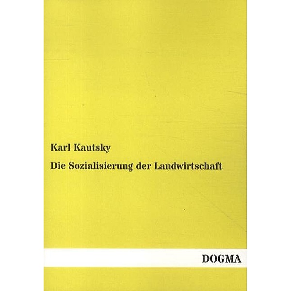 Die Sozialisierung der Landwirtschaft, Karl Kautsky