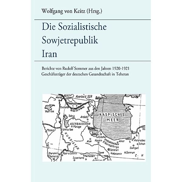 Die sozialistische Sowjetrepublik Iran, Wolfgang von Keitz