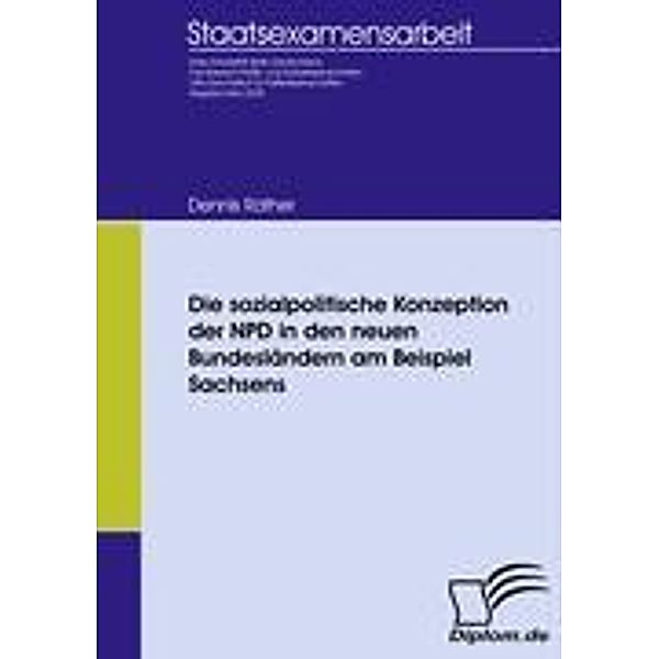 Die sozialpolitische Konzeption der NPD in den neuen Bundesländern am Beispiel Sachsens, Dennis Räther