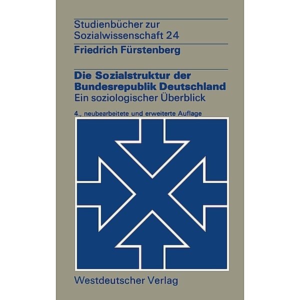 Die Sozialstruktur der Bundesrepublik Deutschland / Studienbücher zur Sozialwissenschaft Bd.24, Friedrich Fürstenberg