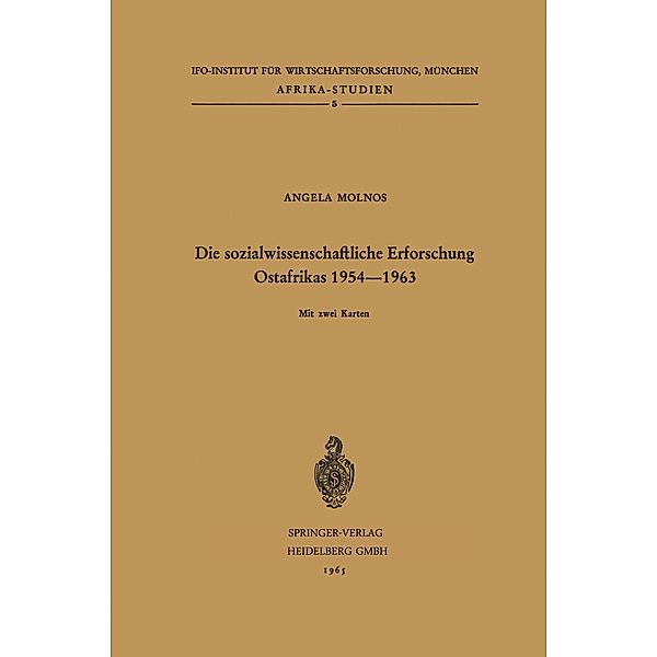 Die sozialwissenschaftliche Erforschung Ostafrikas 1954-1963 / Afrika-Studien Bd.5, Angela Molnos