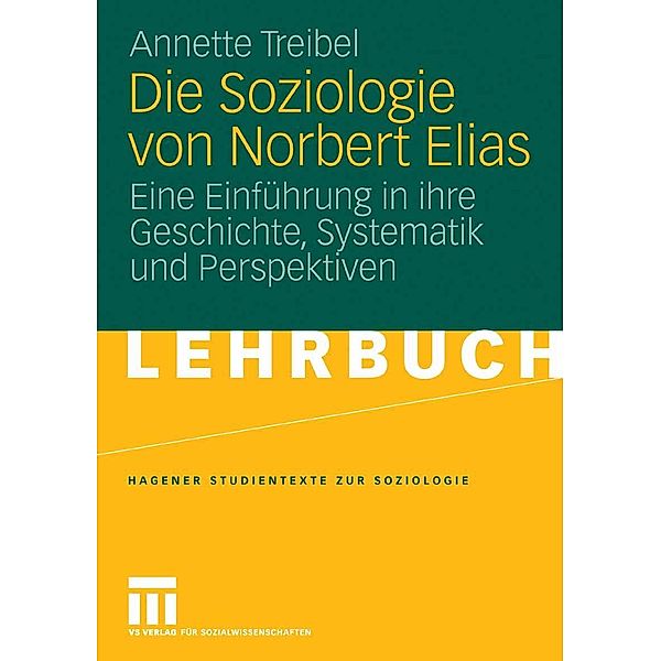 Die Soziologie von Norbert Elias / Studientexte zur Soziologie, Annette Treibel
