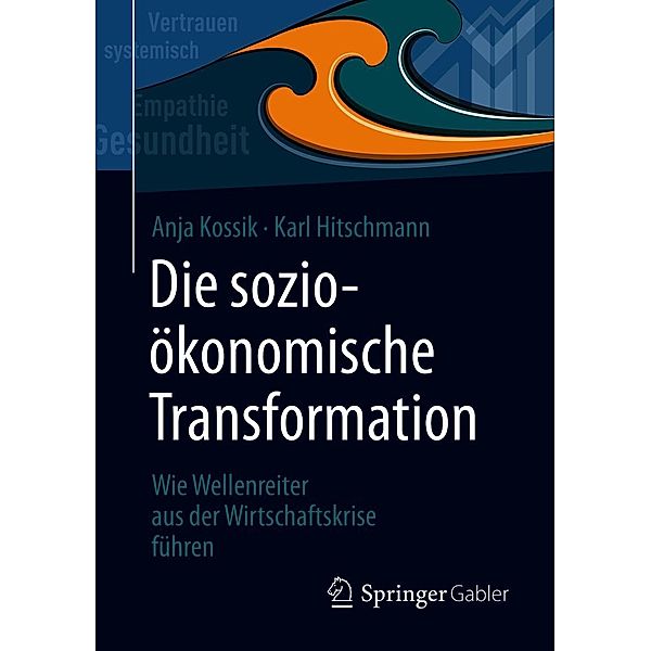 Die sozioökonomische Transformation, Anja Kossik, Karl Hitschmann