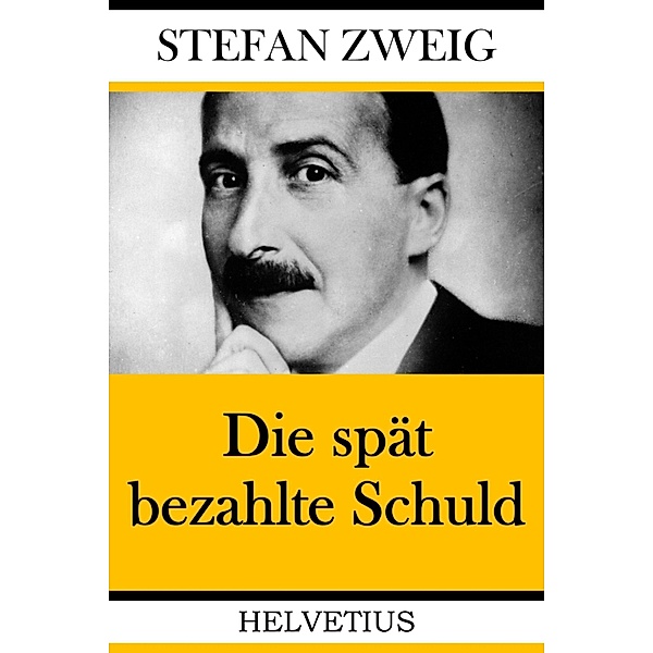 Die spät bezahlte Schuld, Stefan Zweig