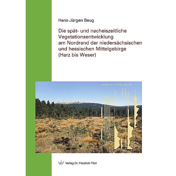 Die spät- und nacheiszeitliche Vegetationsentwicklung am Nordrand der niedersächsischen und hessischen Mittelgebirge (Ha, Hans-Jürgen Beug