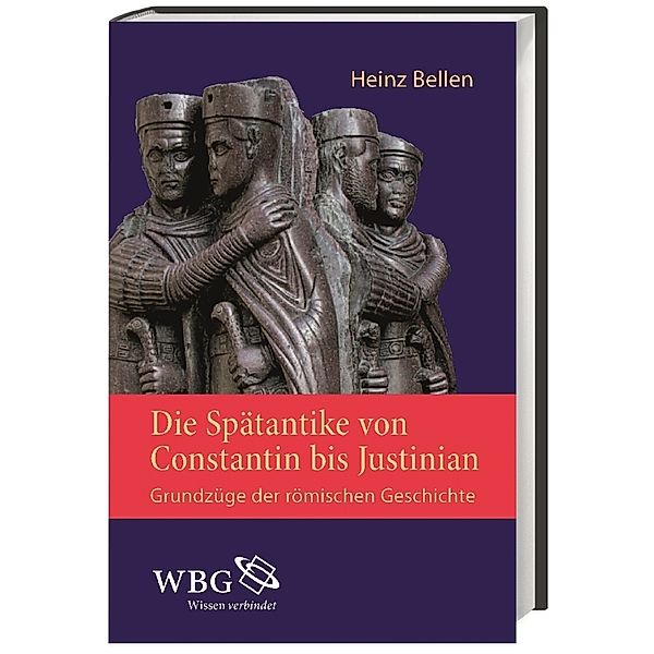 Die Spätantike von Constantin bis Justinian, Heinz Bellen