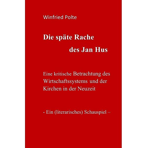 Die späte Rache des Jan Hus, Winfried Polte