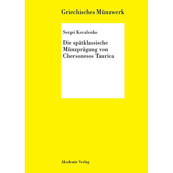 Die spätklassische Münzprägung von Chersonesos Taurica, Sergei Kovalenko