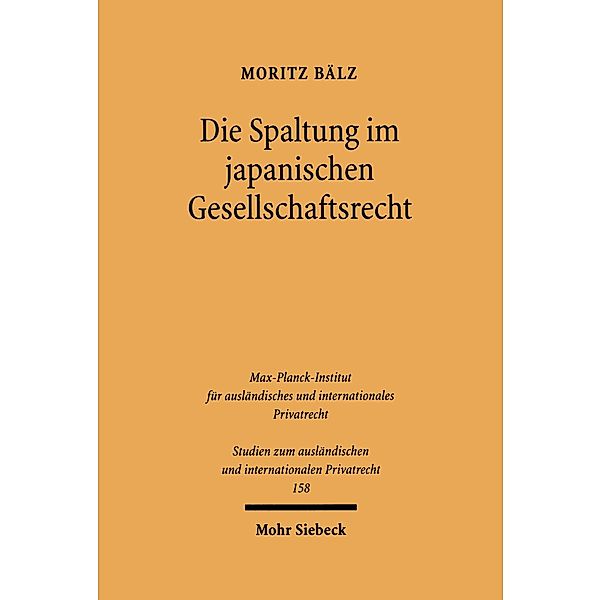 Die Spaltung im japanischen Gesellschaftsrecht, Moritz Bälz