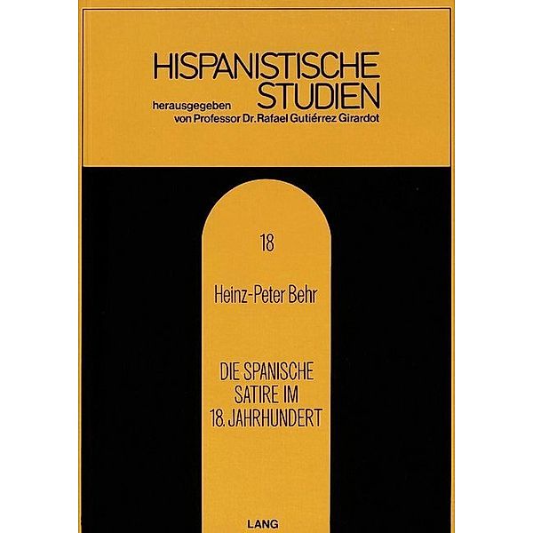 Die spanische Satire im 18. Jahrhundert, Heinz-Peter Behr