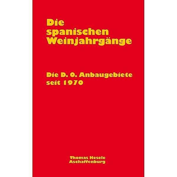 Die spanischen Weinjahrgänge, Thomas Hesele